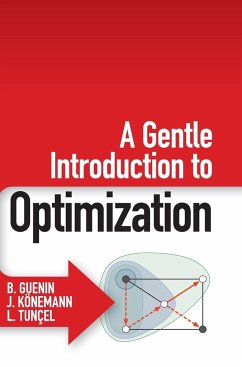 A Gentle Introduction to Optimization - Guenin, B.; Könemann, J.; Tunçel, L.