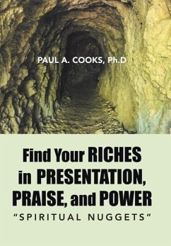 Find Your Riches in Presentation, Praise, and Power