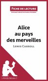 Les Aventures d'Alice au pays des merveilles de Lewis Carroll (Analyse de l'oeuvre)