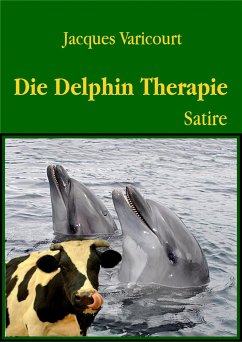 Die Delphin Therapie (eBook, ePUB) - Varicourt, Jacques