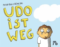 Udo ist weg - Böhling, Peter Bulo Udo ist weg - Böhling, Peter Bulo