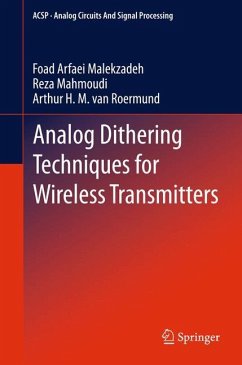 Analog Dithering Techniques for Wireless Transmitters - Arfaei Malekzadeh, Foad;Mahmoudi, Reza;van Roermund, Arthur H.M.