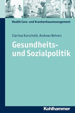 Gesundheits- und Sozialpolitik (eBook, PDF) - Kurscheid, Clarissa; Beivers, Andreas