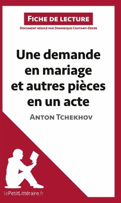Une demande en mariage et autres pièces en un acte de Anton Tchekhov (Fiche de lecture) - Lepetitlitteraire; Dominique Coutant-Defer