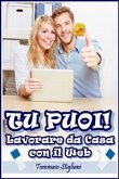 Tu puoi! lavorare da casa con il web (eBook, ePUB)