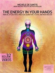 The Energy in Your Hands. Manual of Usui Reiki (eBook, ePUB) - De Santis, Michele