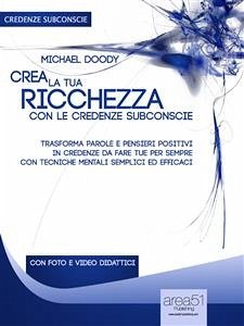 Crea la tua ricchezza con le credenze subconscie (eBook, ePUB) - Doody, Michael