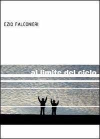 Al limite del cielo - Falconieri, Ezio