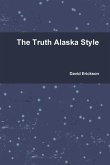 The Truth Alaska Style