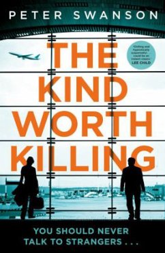 The Kind Worth Killing - Swanson, Peter