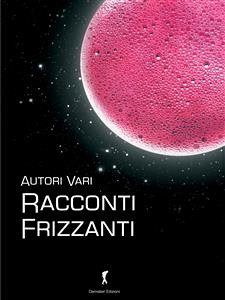 Racconti frizzanti (eBook, ePUB) - VV., AA.