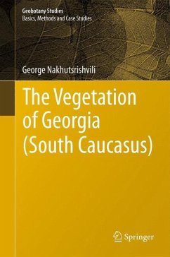 The Vegetation of Georgia (South Caucasus) - Nakhutsrishvili, George