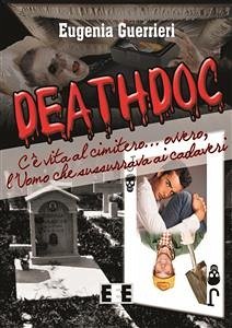 Deathdoc. C'è vita al cimitero (eBook, ePUB) - Guerrieri, Eugenia
