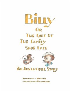 Billy; or the Tale of the Family Shoelace - Norman, Betty and Maurice