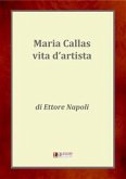 Maria Callas, una vita d'artista (eBook, ePUB)