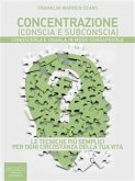 Concentrazione (conscia e subconscia) (eBook, ePUB)