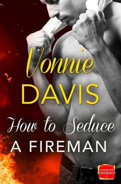 How to Seduce a Fireman (eBook, ePUB) - Davis, Vonnie