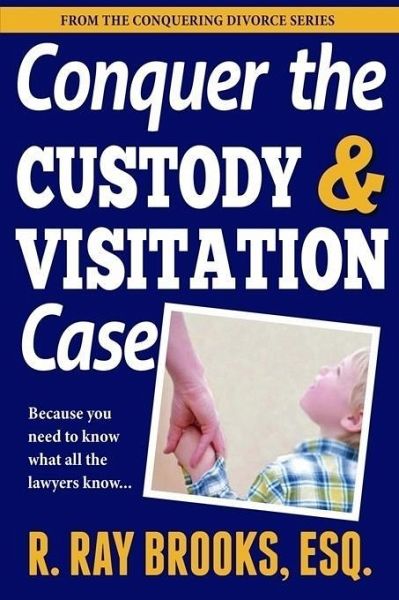 Conquering the Custody and Visitation Case (eBook, ePUB)
