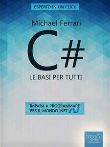 C#: le basi per tutti (eBook, ePUB) - Ferrari, Michael