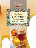 Dolcemente, l'inconfondibile naturalezza del miele (eBook, ePUB)