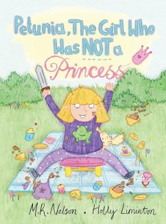 Petunia, the Girl Who Was Not a Princess - Nelson, M. R.; Liminton, Holly