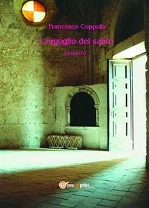 L’orgoglio del santo (eBook, PDF) - Coppola, Francesco