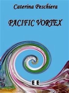 Pacific Vortex (eBook, ePUB) - Peschiera, Caterina