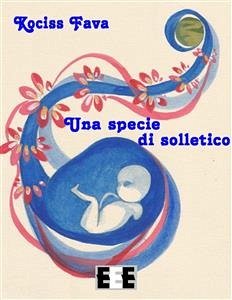 Una specie di solletico (eBook, ePUB) - Fava, Kociss