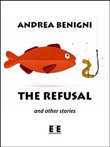 The refusal and other stories (eBook, ePUB) - Benigni, Andrea