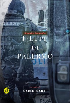 Squadra Antimafia - I Lupi di Palermo (eBook, ePUB) - Santi, Carlo