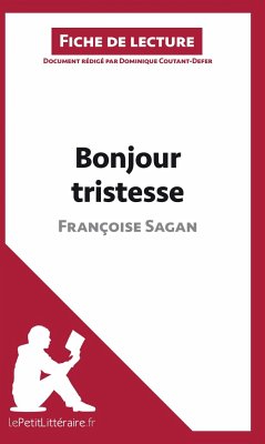 Bonjour tristesse de Françoise Sagan (Analyse de l'oeuvre) - Lepetitlitteraire; Dominique Coutant-Defer; Pierre-Maximilien Jenoudet