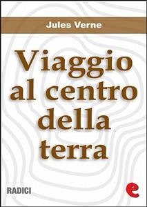 Viaggio al Centro della Terra (eBook, ePUB) - Verne, Jules