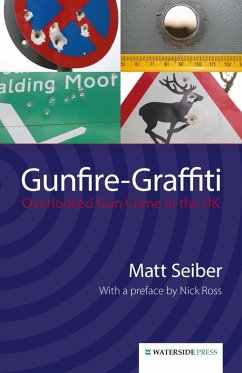 Gunfire-Graffiti (eBook, ePUB) - Seiber, Matt Gunfire-Graffiti (eBook, ePUB) - Seiber, Matt