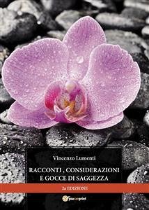 Racconti - Considerazioni e gocce di saggezza (eBook, ePUB) - Lumenti, Vincenzo