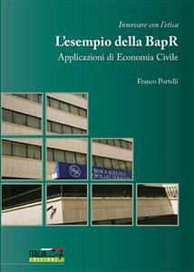 Innovare con l’etica. L’esempio della Banca Agricola Popolare di Ragusa. Applicazioni di economia civile (eBook, ePUB) - Portelli, Franco