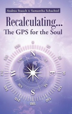 Recalculating...the GPS for the Soul - Stauch, Andrea; Schachtel, Samantha