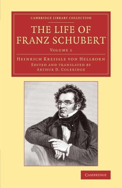 The Life of Franz Schubert - Kreissle Von Hellborn, Heinrich