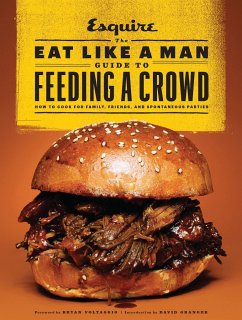 The Eat Like a Man Guide to Feeding a Crowd