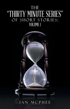 The Thirty Minute Series of Short Stories - McPhee, Ian