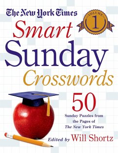 The New York Times Smart Sunday Crosswords, Volume 1 - New York Times; Shortz, Will