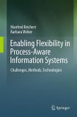 Enabling Flexibility in Process-Aware Information Systems Enabling Flexibility in Process-Aware Information Systems