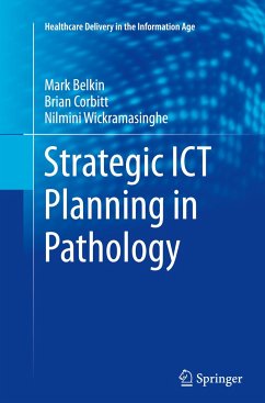Strategic ICT Planning in Pathology - Belkin, Markus;Corbitt, Brian;Wickramasinghe, Nilmini