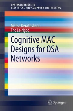Cognitive MAC Designs for OSA Networks - Derakhshani, Mahsa;Le-Ngoc, Tho
