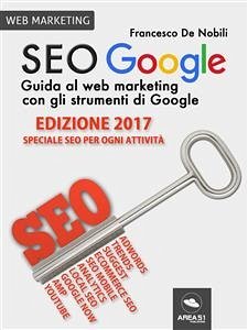 SEO Google. Guida al web marketing con gli strumenti di Google (eBook, ePUB) - De Nobili, Francesco