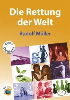 Die Rettung der Welt - Müller, Rudolf