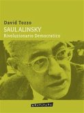 Saul Alinsky - Rivoluzionario Democratico (eBook, ePUB)