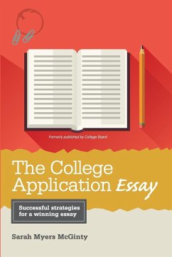 The College Application Essay, 6th Ed - McGinty, Sarah Myers