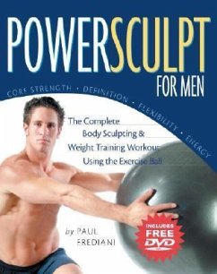 Powersculpt for Men: The Complete Body Sculpting & Weight Training Workout Using the Exercise Ball [With DVD] - Frediani, Paul