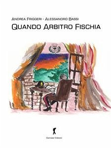Cover Quando Arbitro Fischia (eBook, PDF)