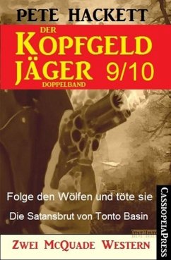 Folge den Wölfen und töte sie & Die Satansbrut von Tonto Basin / Der Kopfgeldjäger Bd.9+10 (eBook, ePUB) - Hackett, Pete